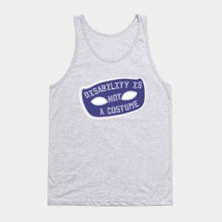 Disability Is Not A Costume v1.1 (Full Border Variant) Tank Top